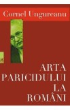 Arta paricidului la romani - Cornel Ungureanu