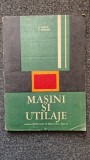 MASINI SI UTILAJE. Manual pentru licee anul III - Moga, Iordan