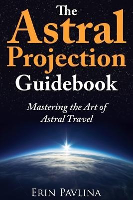 The Astral Projection Guidebook: Mastering the Art of Astral Travel foto