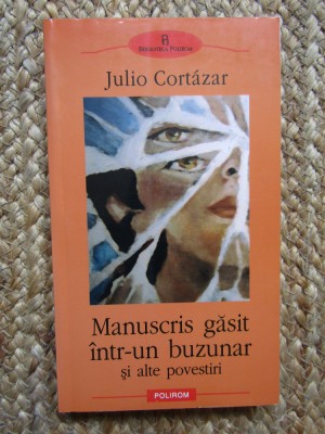 MANUSCRIS GASIT INTR UN BUZUNAR SI ALTE POVESTIRI JULIO CORTAZAR foto