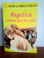 Anne si Serge Golon &amp;ndash; &amp;ndash; Angelica si drumul spre Versailles foto