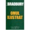 Ray Bradbury - Omul ilustrat - 122642
