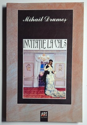 Invitație la vals &amp;ndash; Aut. Mihail Drumeș, Ed. Art, 2006 foto