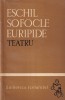 Eschil, Sofocle, Euripide - Teatru