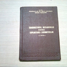 INDRUMATORUL MECANICULUI PENTRU EXPLOATAREA LOCOMOTIVELOR - 1978, 253 p.+scheme