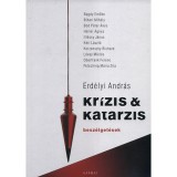 Kr&iacute;zis &amp; katarzis - Besz&eacute;lget&eacute;sek - Erd&eacute;lyi Andr&aacute;s