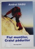 FIUL MUNTILOR , CRAIUL PADURILOR de ANDREI SASU z3