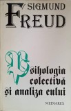 Psihologia colectiva si analiza eului - Sigmund Freud - Mediarex - Psihologie Sociala - Psihanaliza - Romana