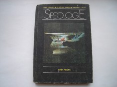 Speologie. Ghid practic - Ioan povara, Cristian Goran, Walter F. Gutt