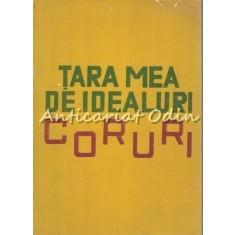 Tara Mea De Idealuri. Coruri - Partituri