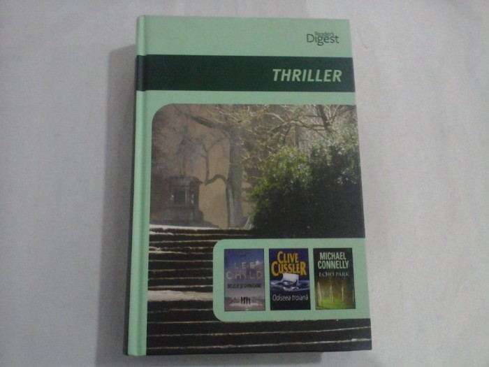 COLECTIA THRILLER (3 ROMANE) - ROMANUL 1: BELELE SI GHINIOANE - LEE CHILD, ROMANUL 2: ODISEEA TROIANA - CLIVE CUSSLER, ROMANUL 3: ECHO PAR