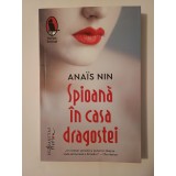 Anais Nin - Spioană &icirc;n casa dragostei