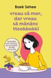 Cumpara ieftin Vreau să mor, dar vreau să măn&acirc;nc tteokbokki