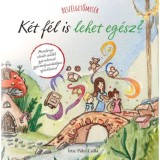 Besz&eacute;lgetőmes&eacute;k - K&eacute;t f&eacute;l is lehet eg&eacute;sz? - P&aacute;lyi Csilla
