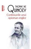Confesiunile unui opioman englez - Thomas De Quincey - Editura Polirom