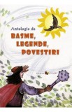 Antologie de basme, legende, povestiri