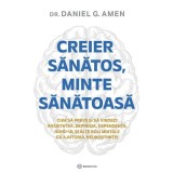 Creier Sanatos, Minte Sanatoasa, Dr. Daniel G. Amen - Editura Bookzone
