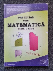 PAS CU PAS PRIN MATEMATICA CLASA A XII-A - Constantinescu, Zirna foto