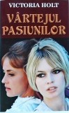 Victoria Holt - Vartejul pasiunilor