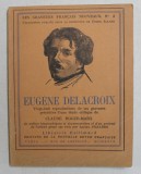 EUGENE DELACROIX par CLAUDE ROGER - MARX , 1929