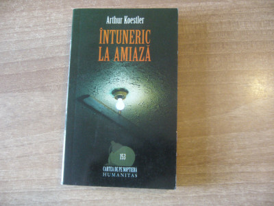 Arthur Koestler - Intuneric la amiaza foto