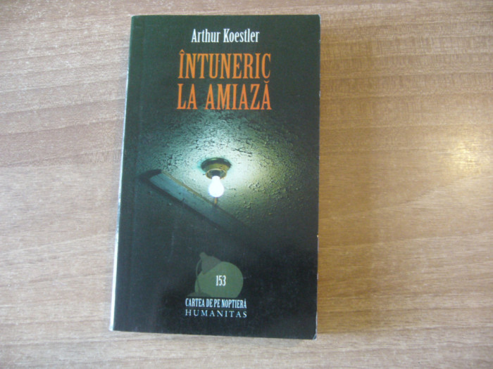 Arthur Koestler - Intuneric la amiaza