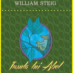 Insula Lui Abel, William Steig - Editura Art