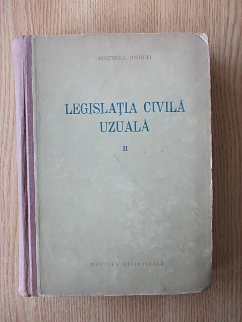 LEGISLATIA CIVILA UZUALA, VOL 1,2, MINISTERUL JUSTITIEI, 1956, CARTONATA,r2c