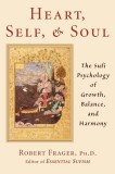 Heart, Self, &amp; Soul: The Sufi Approach to Growth, Balance, and Harmony