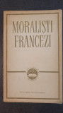 MORALISTI FRANCEZI, texte alese traduse si comentate de Elena Vianu, 1966, 280 p