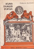 Guillaume Apollinaire - Roma familiei Borgia