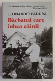 BARBATUL CARE IUBEA CAINII , roman de LEONARDO PADURA , 2025