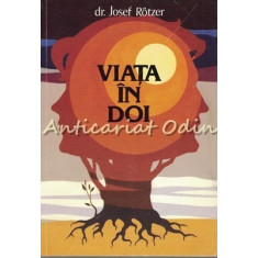 Viata In Doi - Dr. Josef Rotzer