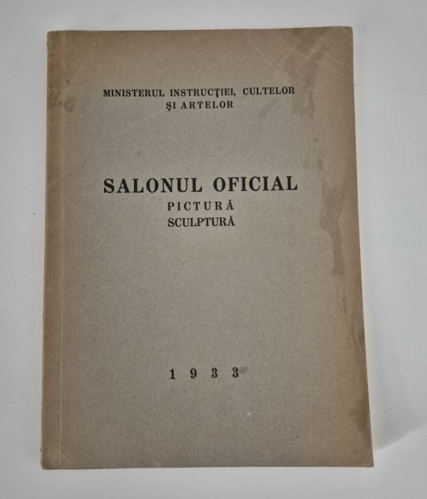 Carte veche Salonul Oficial 1933 Pictura Sculptura