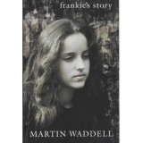 Frankie&#039;s Story - Martin Waddell