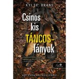 Csinos kis t&aacute;ncosl&aacute;nyok - Kylie Brant