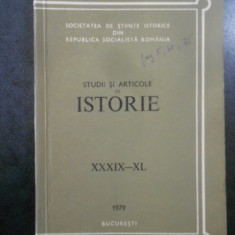 Studii si articole de istorie. Nr. XXXIX-XL, anul 1979