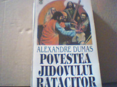 Alexandre Dumas - POVESTEA JIDOVULUI RATACITOR { in jur de 1992 } foto