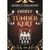T&uuml;nd&eacute;rkert - Erd&eacute;ly - M&oacute;ricz Zsigmond