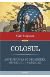 Colosul - Niall Ferguson