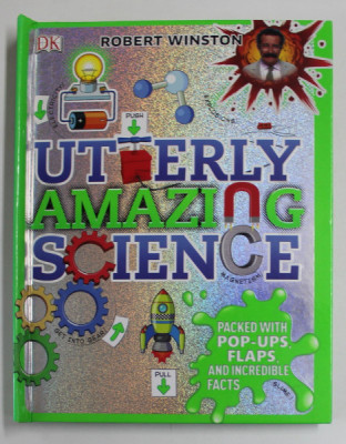 UTERLY AMAZING SCIENCE by ROBERT WINSTON , ILUSTRATII 3D , 2014 foto