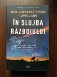 Neil deGrasse Tyson - In slujba razboiului. Alianta secreta dintre...