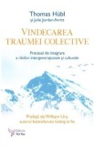 Vindecarea traumei colective - Thomas Hubl, Julie Jordan Avritt