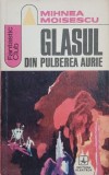 Glasul din pulberea aurie - Mihnea Moisescu
