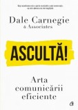 Cumpara ieftin Asculta! Arta comunicarii eficiente/Dale Carnegie