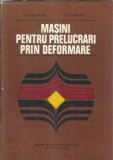 Cumpara ieftin Carte tehnica Masini prelucrari prin deformare, V. Tabara, Editura Didactica si Pedagogica, 1979, 420 pagini, coperti cartonate, 18 x 24 cm