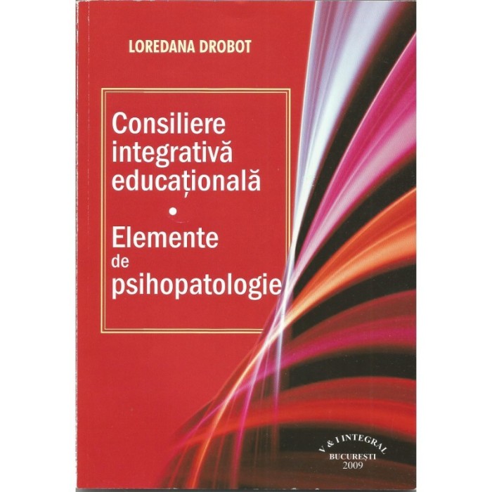 Consiliere integrativa educationala. Elemente de psihopatologie &ndash; Loredana Drobot