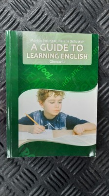 A GUIDE TO LEARNING ENGLISH - GIMNAZIU- MONICA STRUNGARU HELENA SCHUSTER foto