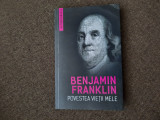 Benjamin Franklin - Povestea vietii mele (Autobiografia)-25/4, 2018