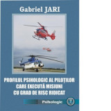 Profilul psihologic al pilotilor care executa misiuni cu grad de risc ridicat - Gabriel Jari